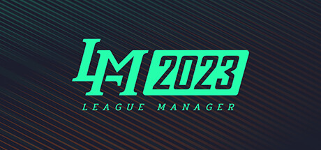 电竞经理2023League Manager 2023（Ver1.15+集成最新战队）