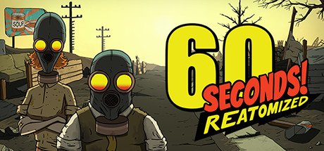 60秒重制版60 Seconds! Reatomized（更新v1.1.5.32）