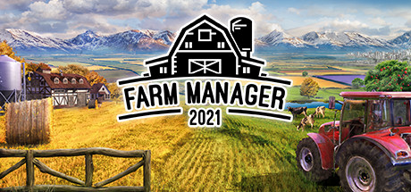 农场经理2021Farm Manager 2021（更新v1.1.532）