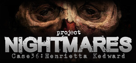 梦魇计划Project Nightmares Case 36 Henrietta Kedward（正式版）