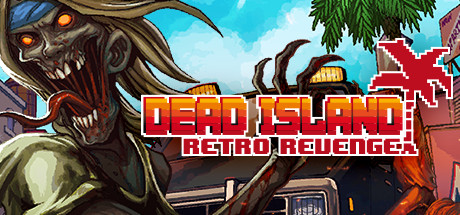 死亡岛复仇Dead Island Retro Revenge