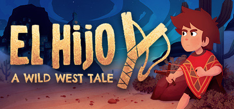 埃尔希乔：荒野西部的传说El Hijo – A Wild West Tale