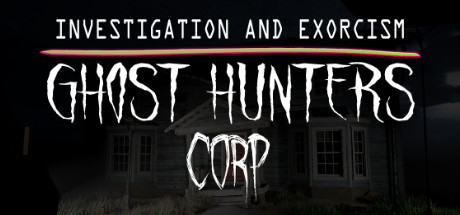 幽灵猎人公司Ghost Hunters Corp（Build 20210721）