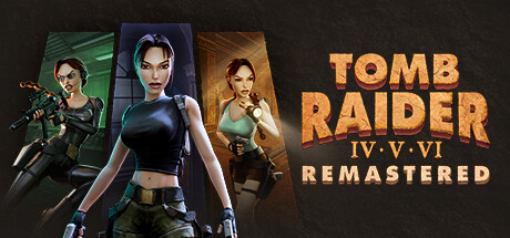 古墓丽影4-6复刻版Tomb Raider IV-VI Remastered